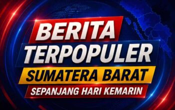 10 Berita Terpopuler Sumatera Barat Sepanjang Hari Kemarin
