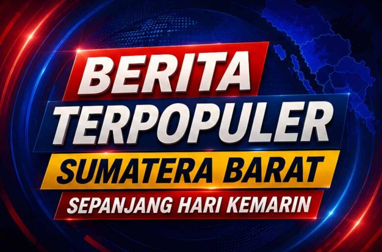 Berita Viral dan Terpopuler Sumatera Barat