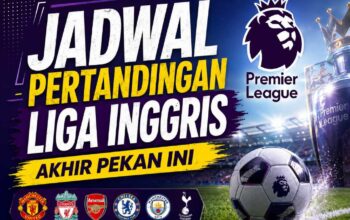 Liga Inggris 2026/2027 Resmi Bergulir! Ini Jadwal Lengkap Pekan Pertama