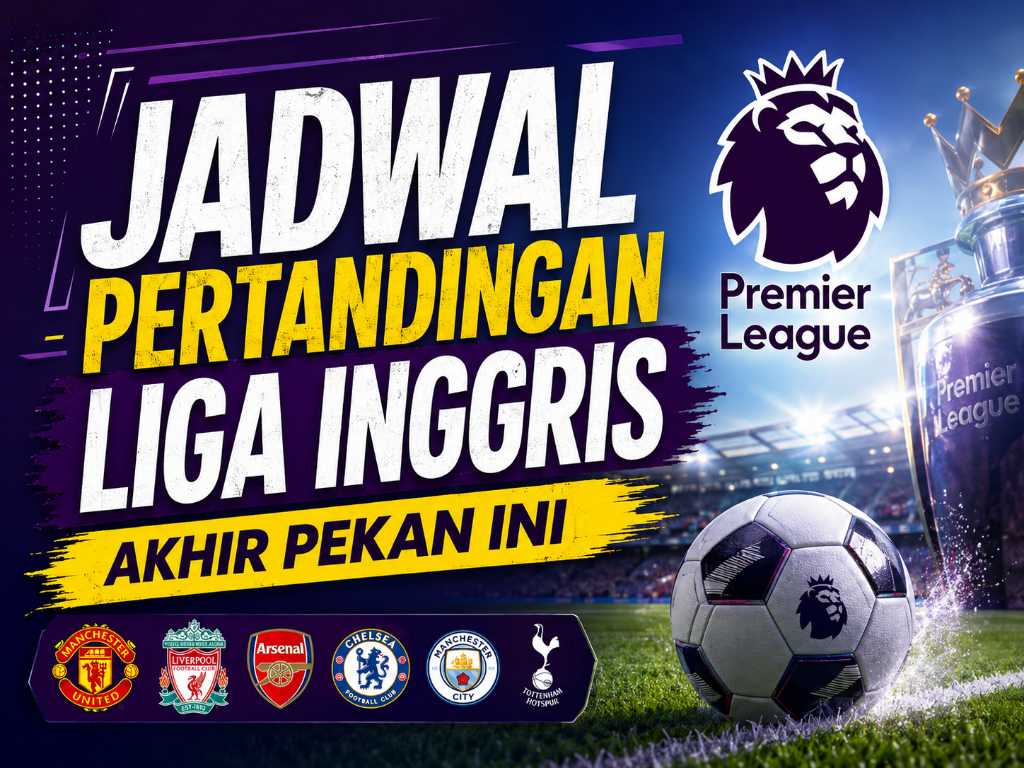 Liga Inggris 2026/2027 Resmi Bergulir! Ini Jadwal Lengkap Pekan Pertama