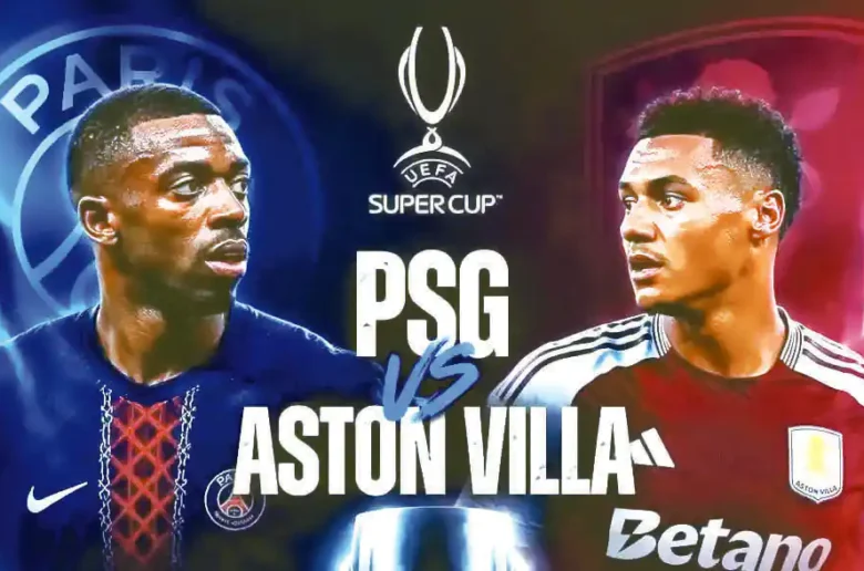 PIALA SUPER EROPA 2026 PSG Aston Villa