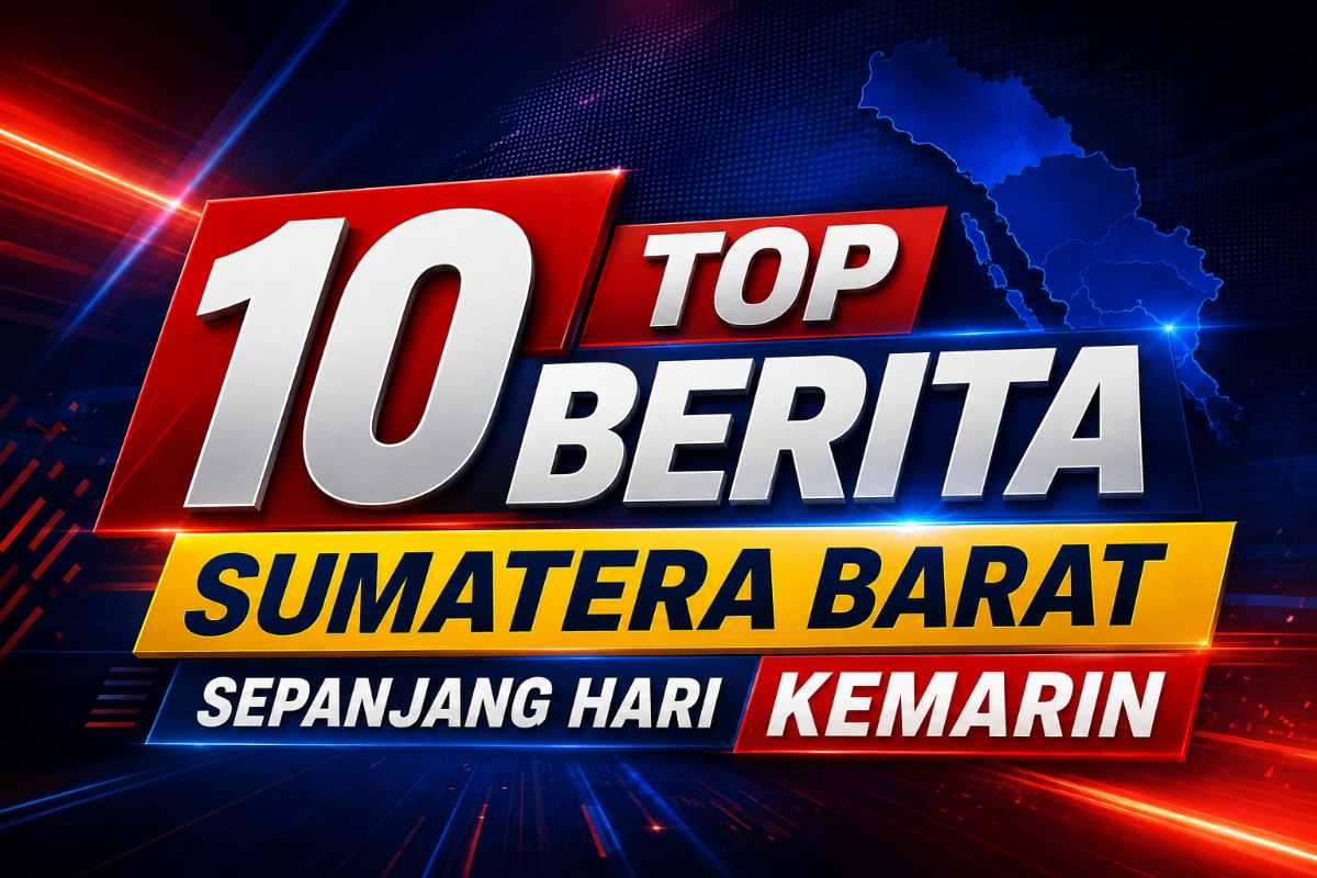 Rangkuman 10 Berita Terpopuler Sumatera Barat Sepanjang Hari Kemarin